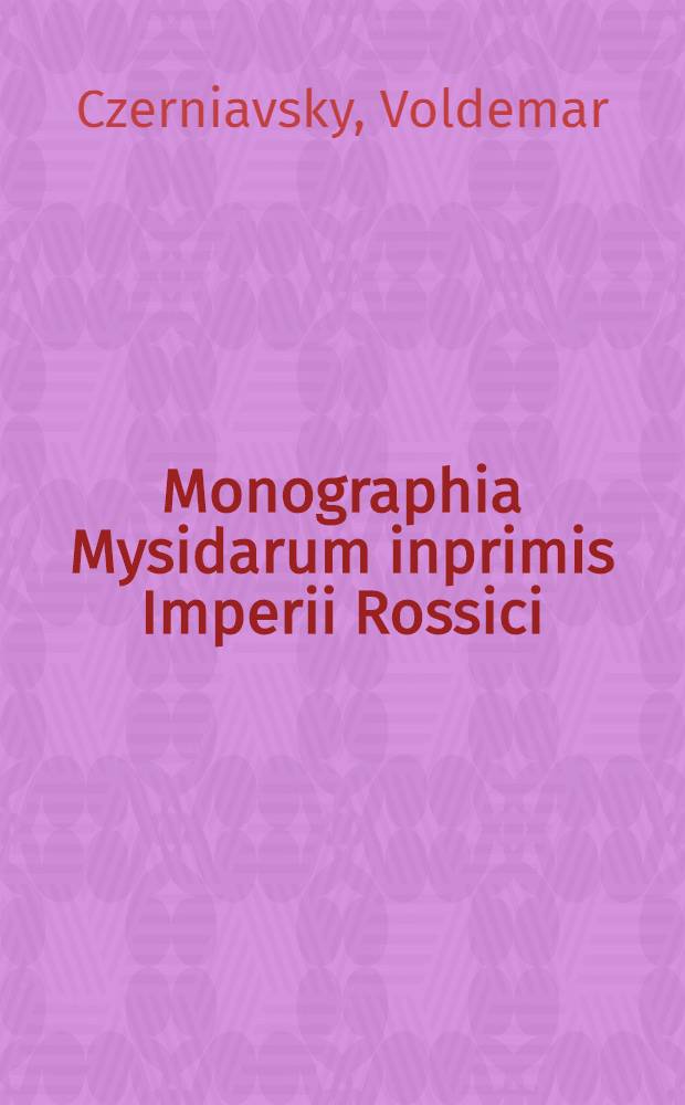 Monographia Mysidarum inprimis Imperii Rossici