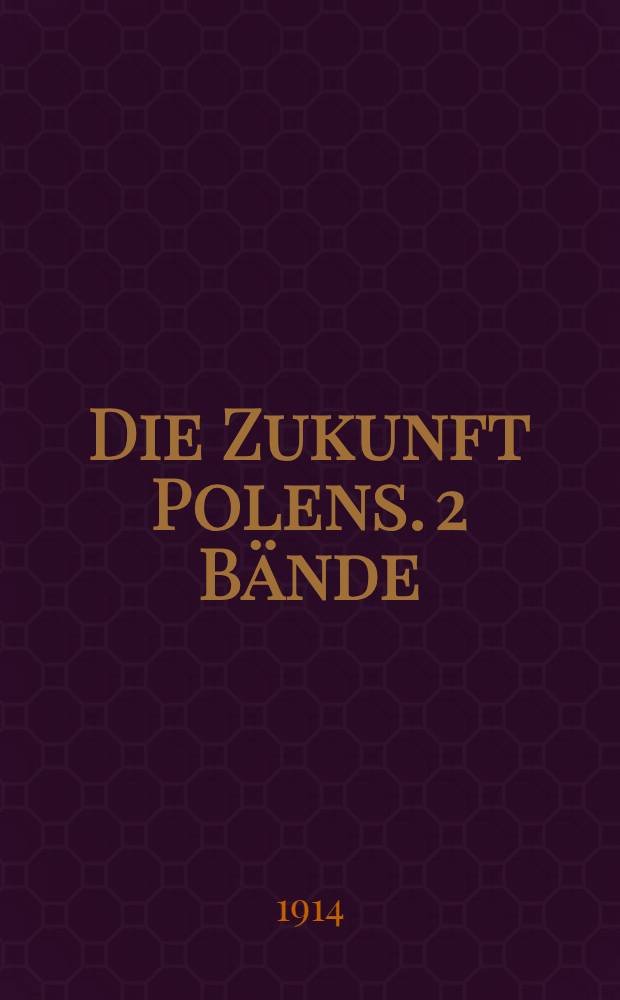Die Zukunft Polens. 2 B&auml;nde