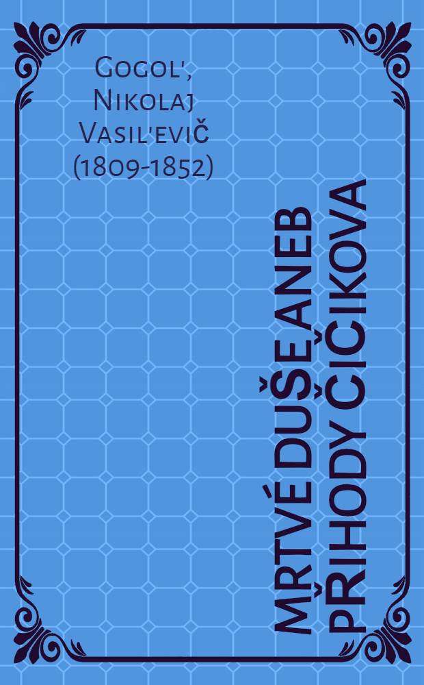 Mrtv&eacute; du&scaron;e aneb přihody Čičikova