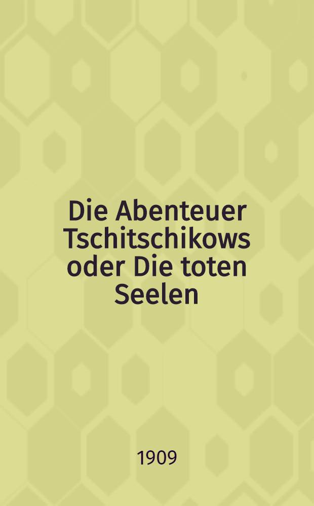Die Abenteuer Tschitschikows oder Die toten Seelen