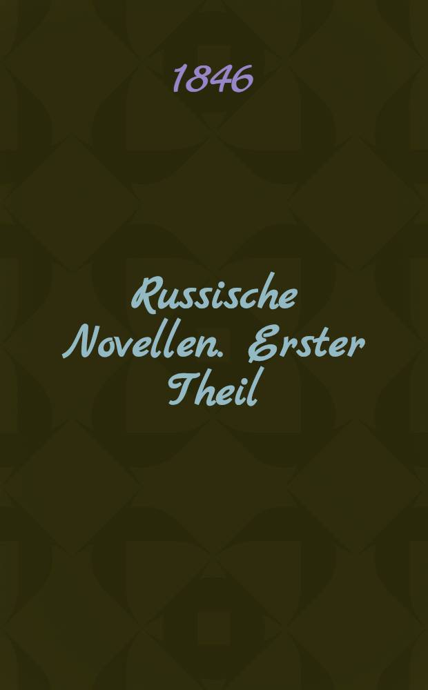 Russische Novellen. Erster Theil : Tarats Bulba ; Der Kosacken ; Häuptling