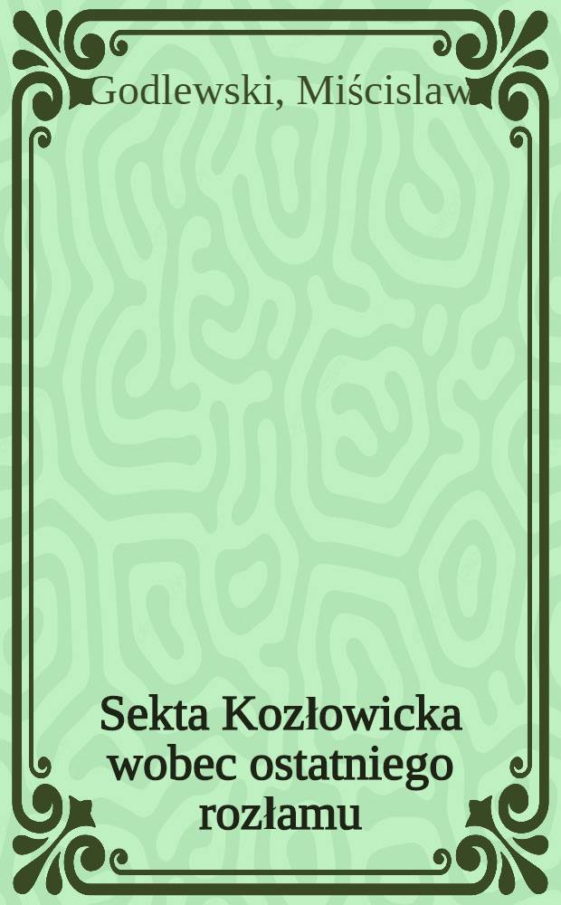 Sekta Kozłowicka wobec ostatniego rozłamu