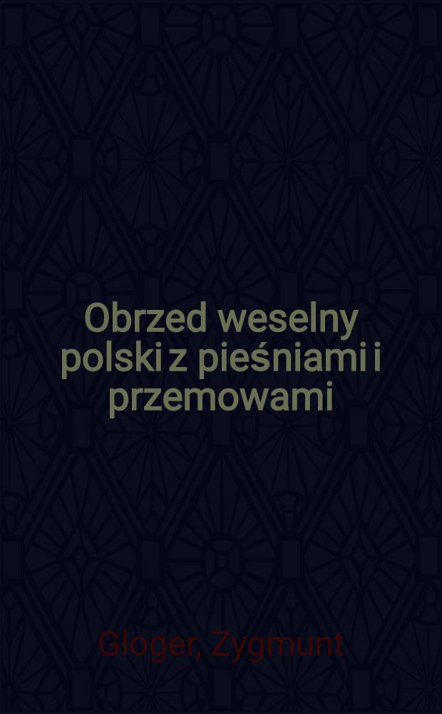 Obrzed weselny polski z pieśniami i przemowami