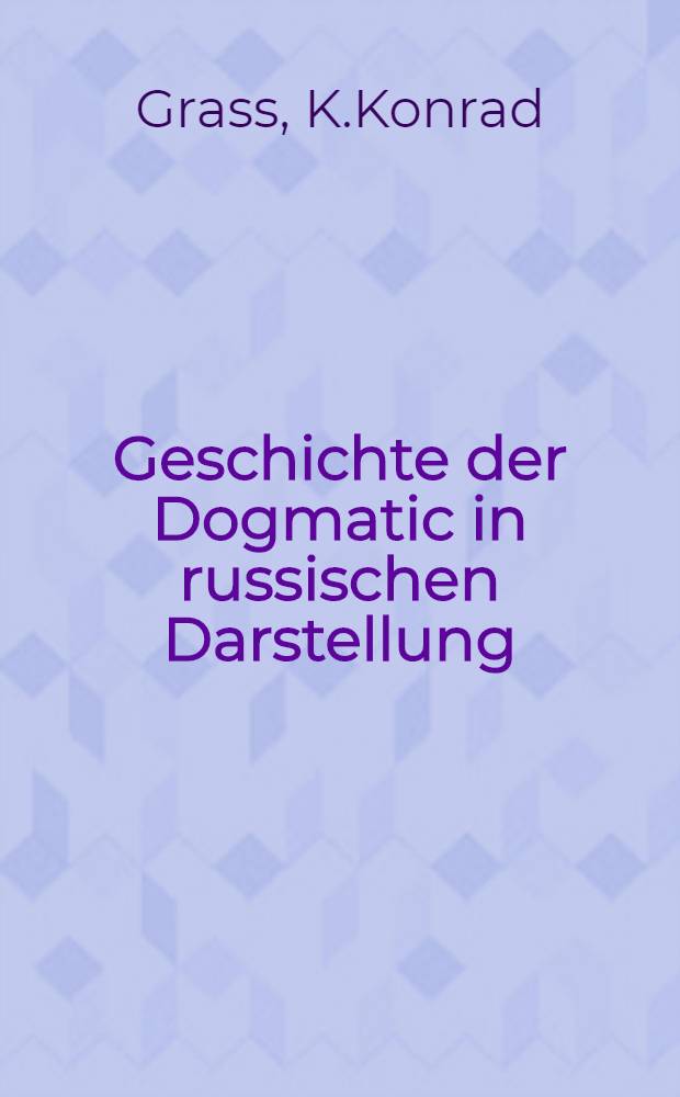 Geschichte der Dogmatic in russischen Darstellung