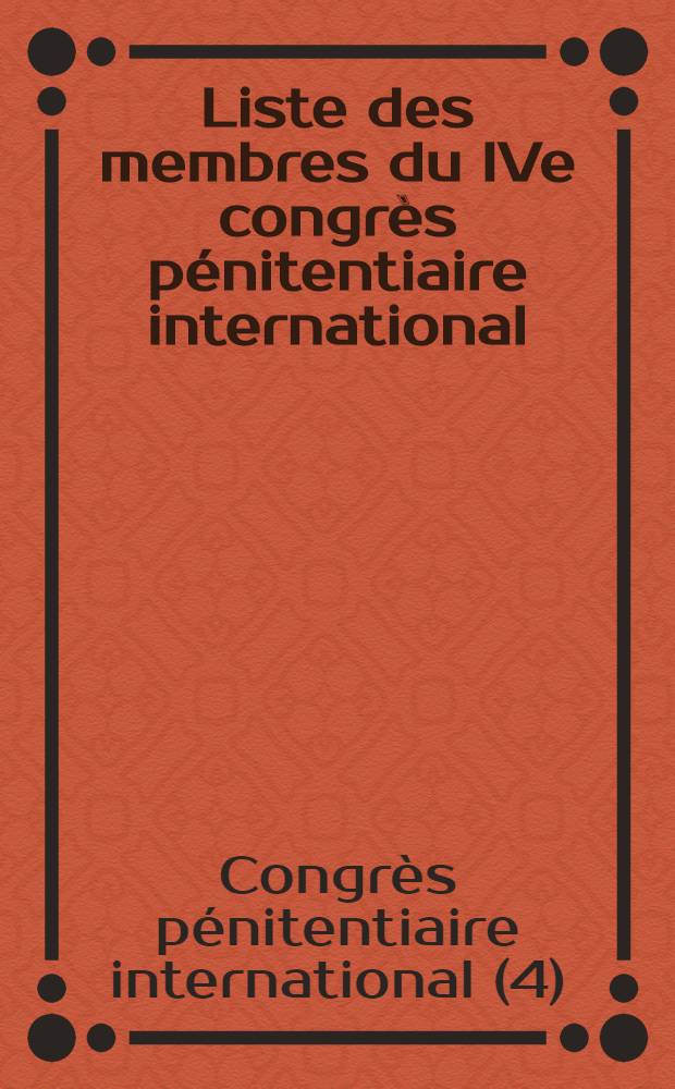 Liste des membres du IVe congrès pénitentiaire international