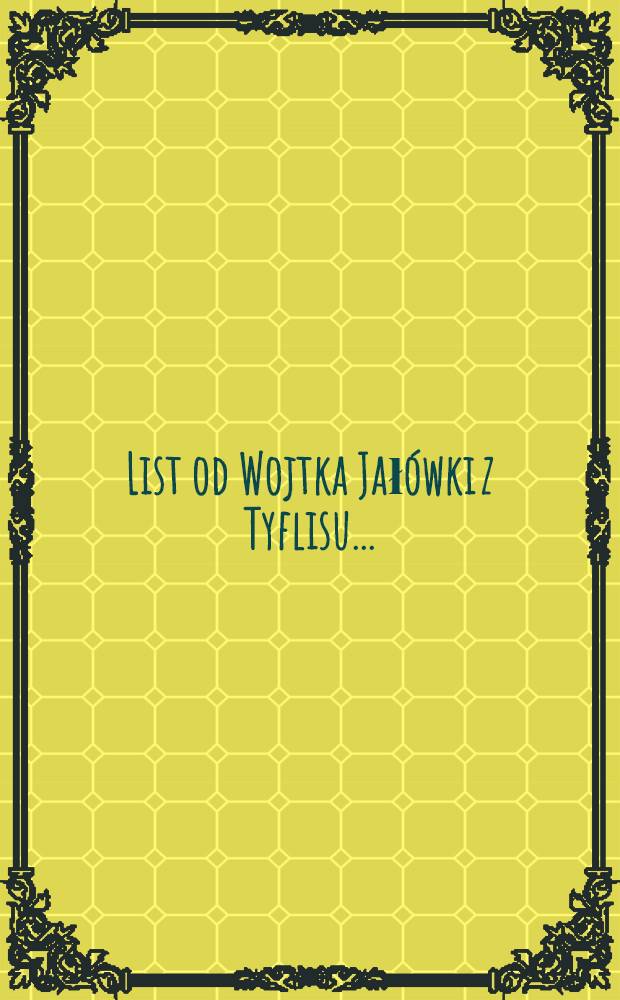 List od Wojtka Jałówki z Tyflisu...