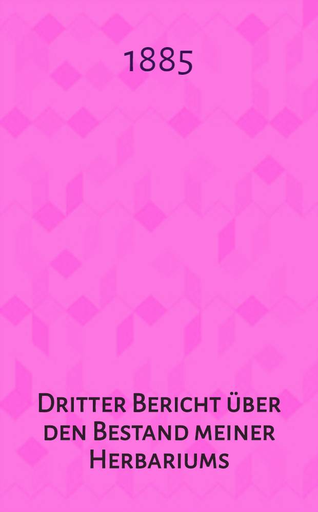 Dritter Bericht über den Bestand meiner Herbariums
