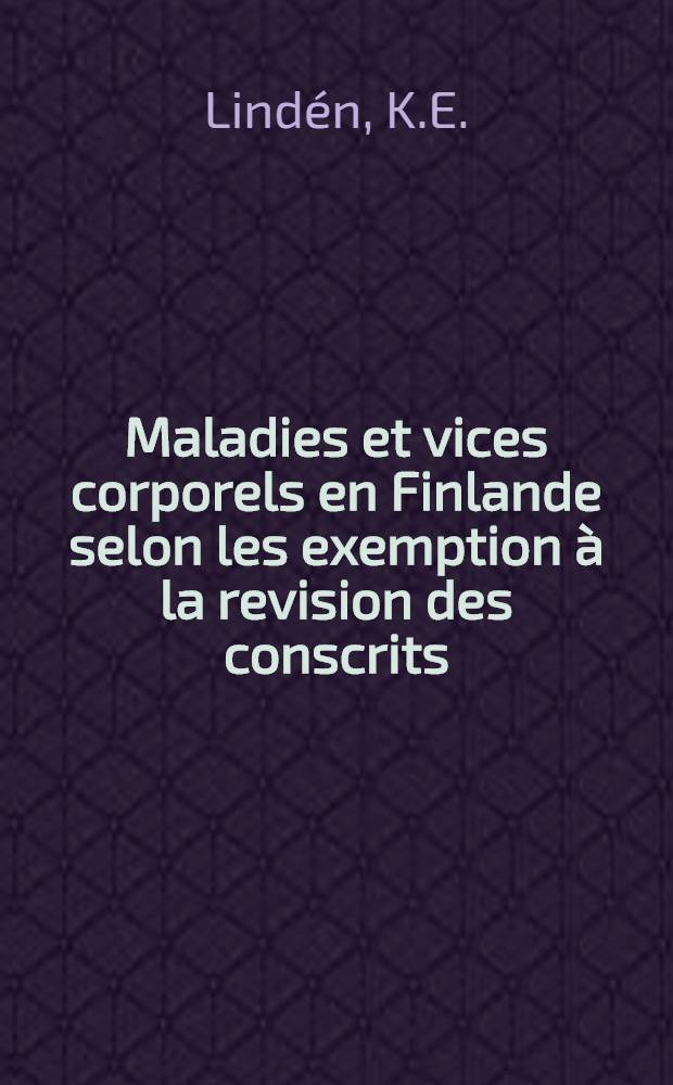 Maladies et vices corporels en Finlande selon les exemption &agrave; la revision des conscrits