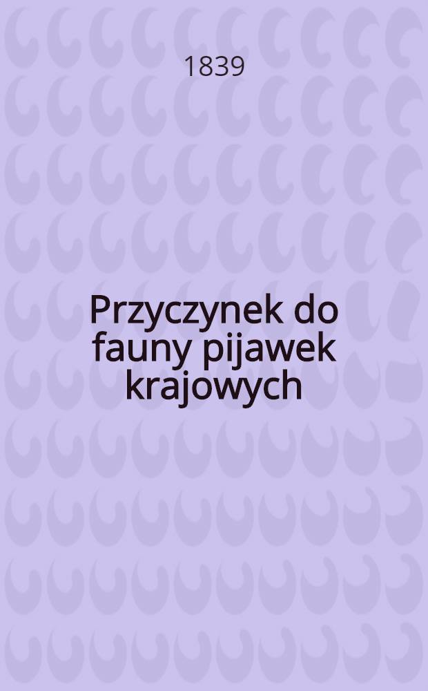 Przyczynek do fauny pijawek krajowych