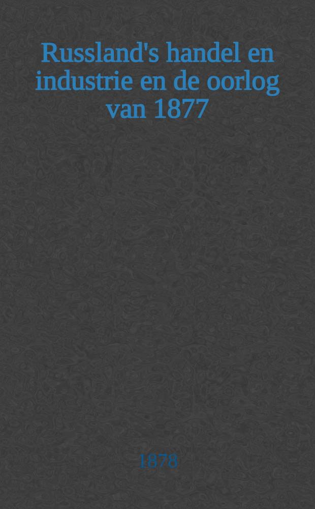 Russland's handel en industrie en de oorlog van 1877