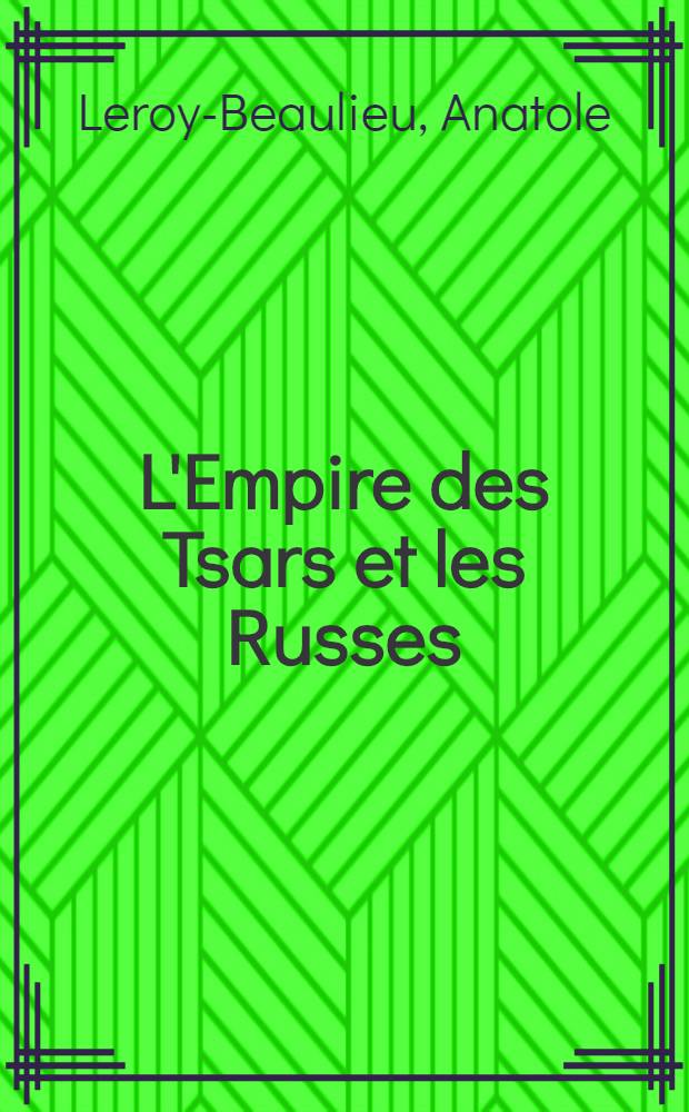 L'Empire des Tsars et les Russes