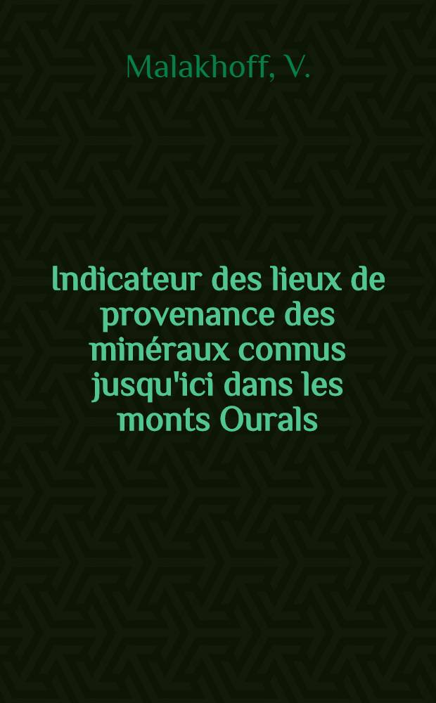 Indicateur des lieux de provenance des minéraux connus jusqu'ici dans les monts Ourals