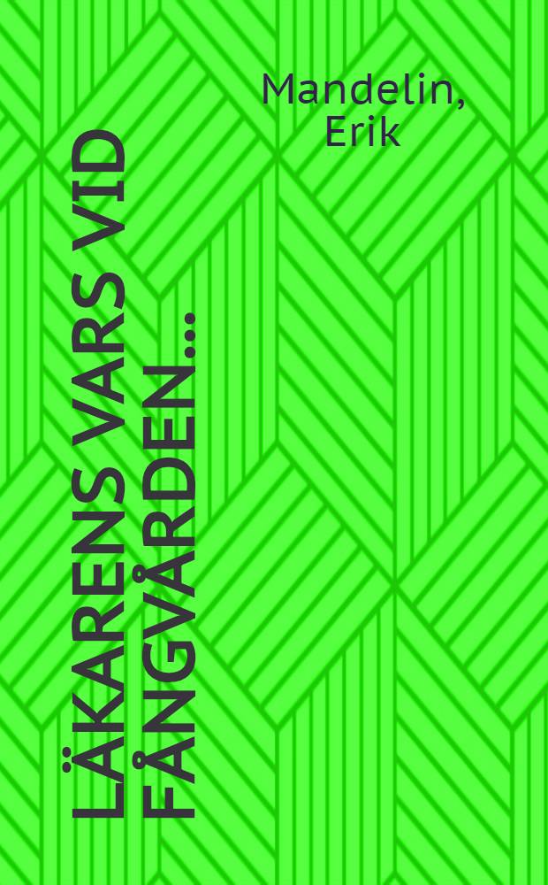 Läkarens vars vid Fångvården...