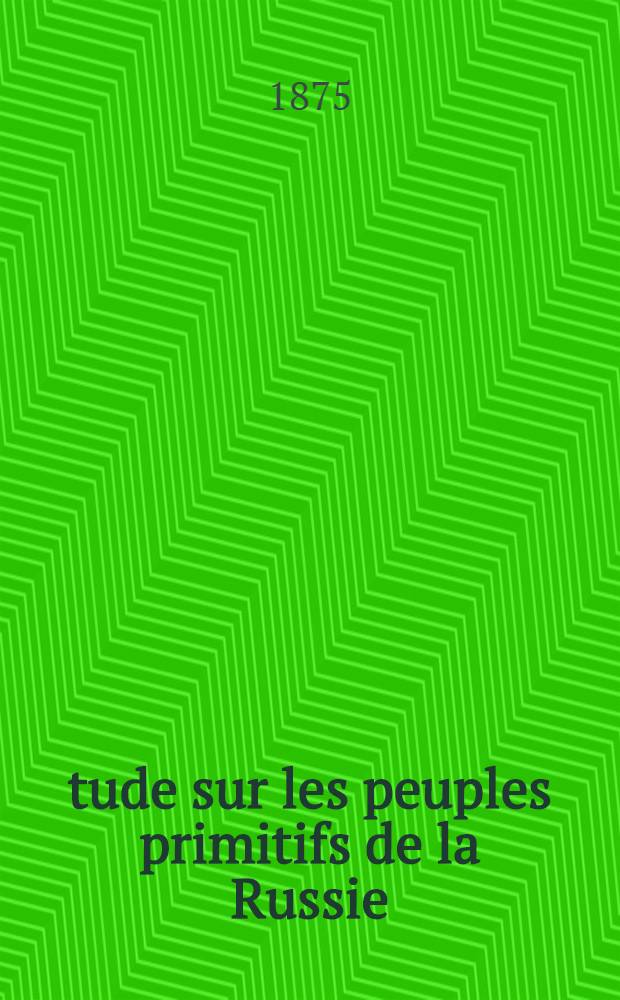 Étude sur les peuples primitifs de la Russie : Les Mériens