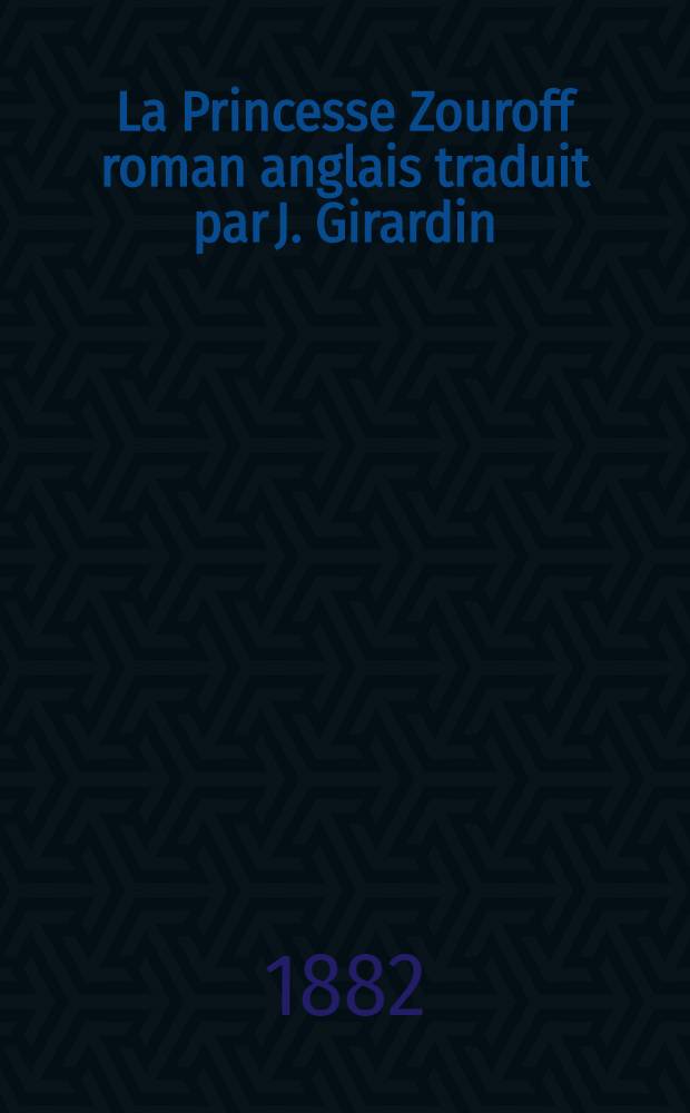 La Princesse Zouroff roman anglais traduit par J. Girardin
