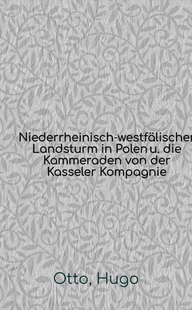 Niederrheinisch-westfälischer Landsturm in Polen u. die Kammeraden von der Kasseler Kompagnie : Kriegserinnerungen