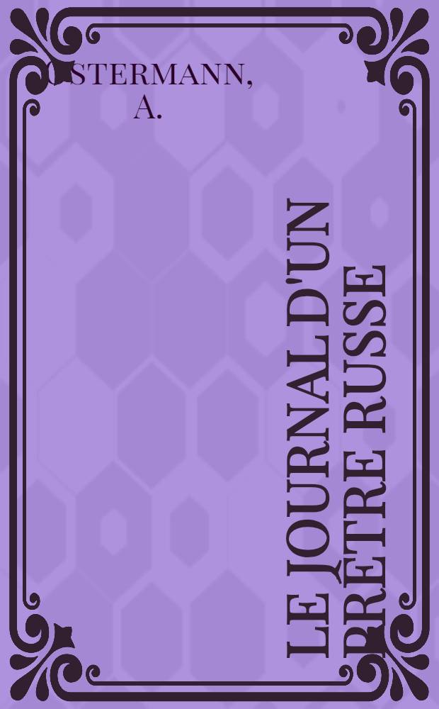 Le journal d'un prêtre russe : Traduit du russe par l'auteur
