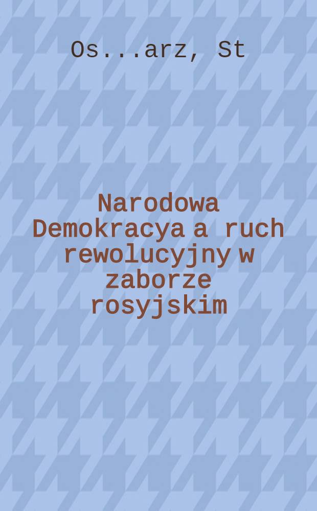 Narodowa Demokracya a ruch rewolucyjny w zaborze rosyjskim
