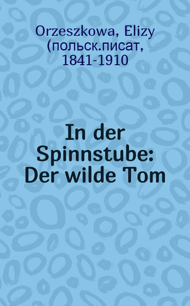 In der Spinnstube : Der wilde Tom