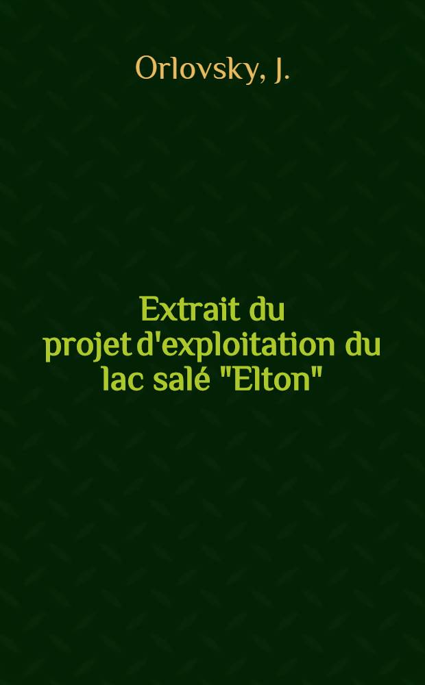 Extrait du projet d'exploitation du lac salé "Elton"