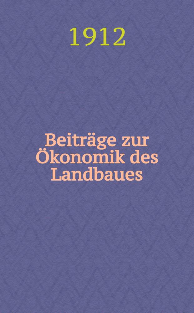 Beitr&auml;ge zur &Ouml;konomik des Landbaues