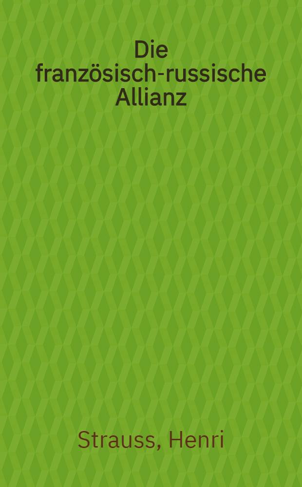 Die franz&ouml;sisch-russische Allianz : Der Krieg 1898 : Der Revolution 1899