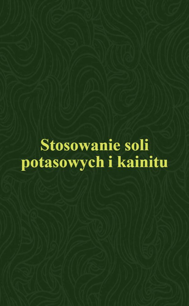 Stosowanie soli potasowych i kainitu