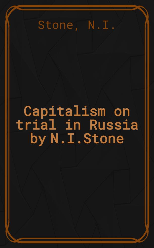 Capitalism on trial in Russia by N.I.Stone