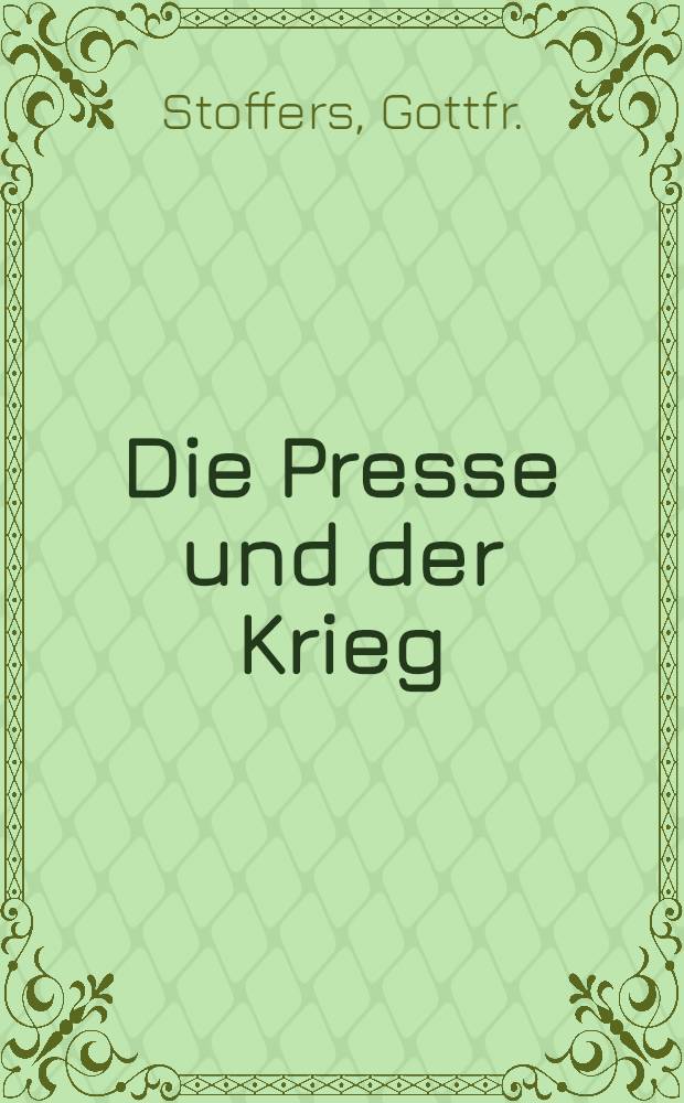 Die Presse und der Krieg : Eine Antwort für Prof.Bücher