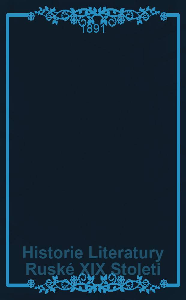 Historie Literatury Rusk&eacute; XIX Stoleti : Ve Velkem Mežiriči. Se&scaron;.1