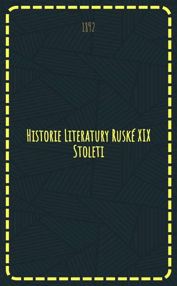 Historie Literatury Ruské XIX Stoleti : Ve Velkem Mežiriči. Seš.2