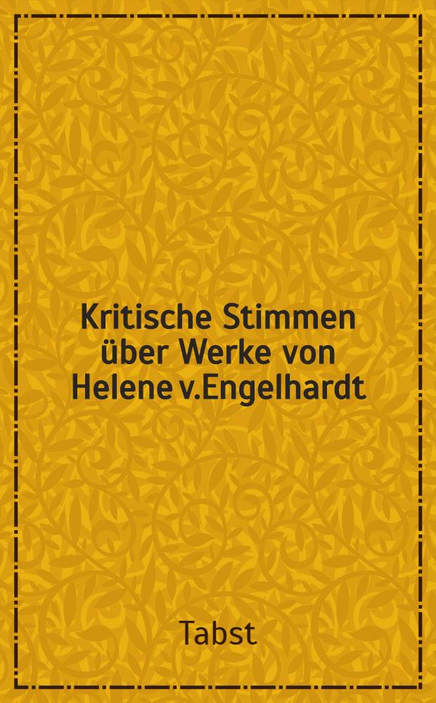 Kritische Stimmen über Werke von Helene v.Engelhardt