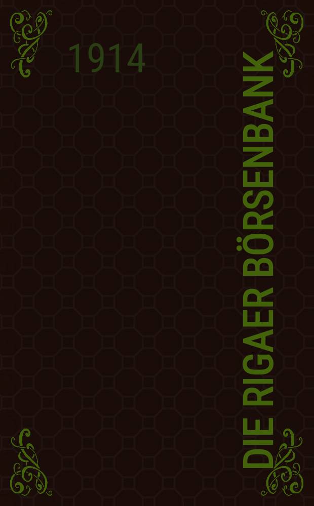 Die Rigaer Börsenbank : 1864-1914