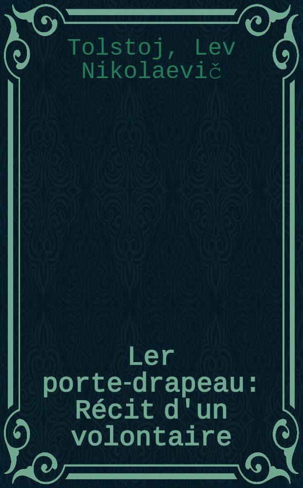 Ler porte-drapeau : Récit d'un volontaire