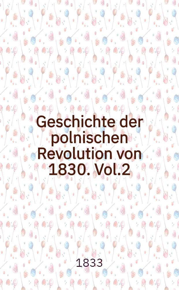 Geschichte der polnischen Revolution von 1830. Vol.2