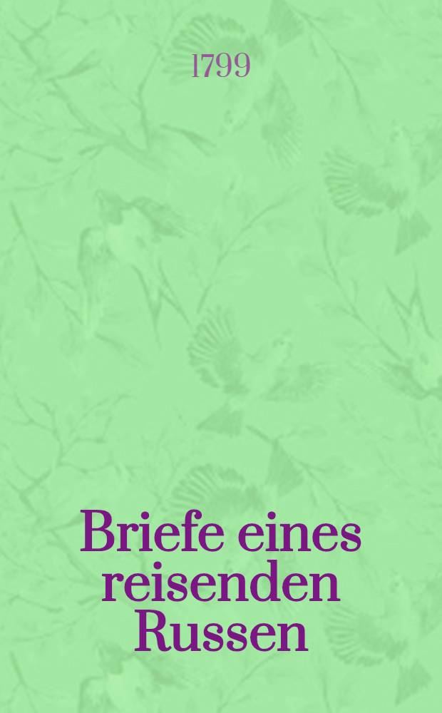 Briefe eines reisenden Russen : Aus dem Russischen von Joh. Richter. Vol.2