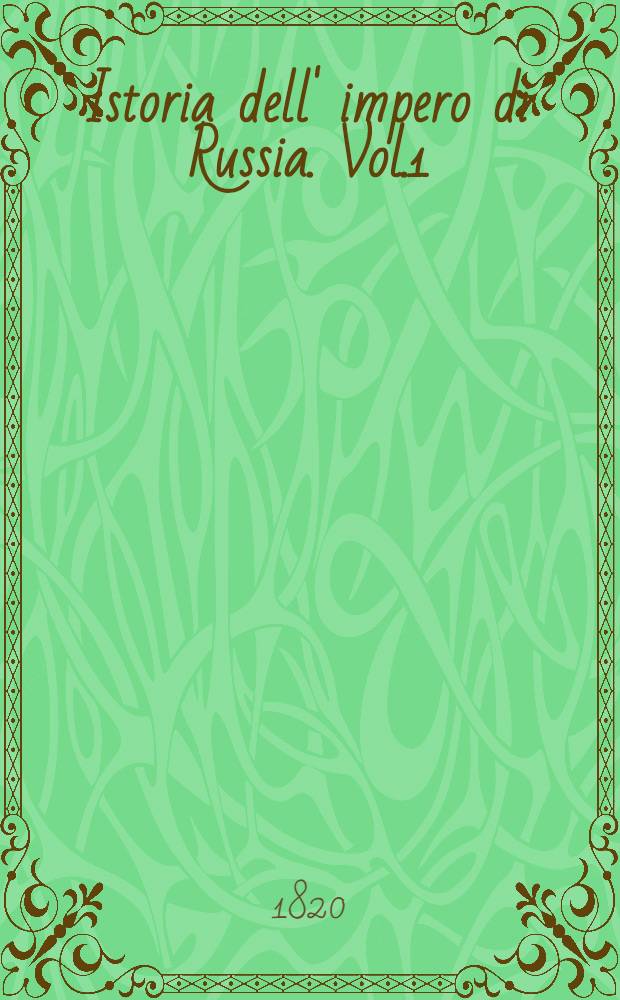 Istoria dell' impero di Russia. Vol.1