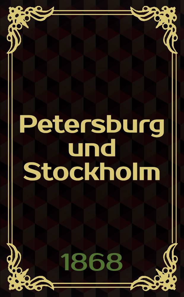 Petersburg und Stockholm : Historischer Roman. Vol.2