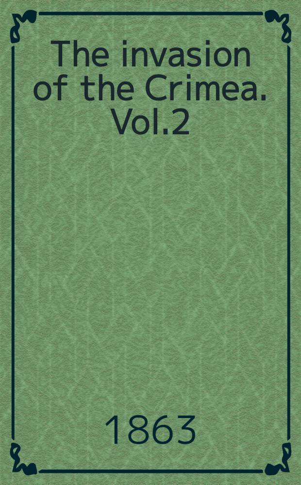 The invasion of the Crimea. Vol.2