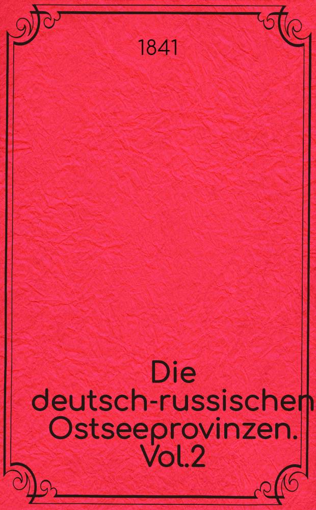 Die deutsch-russischen Ostseeprovinzen. Vol.2