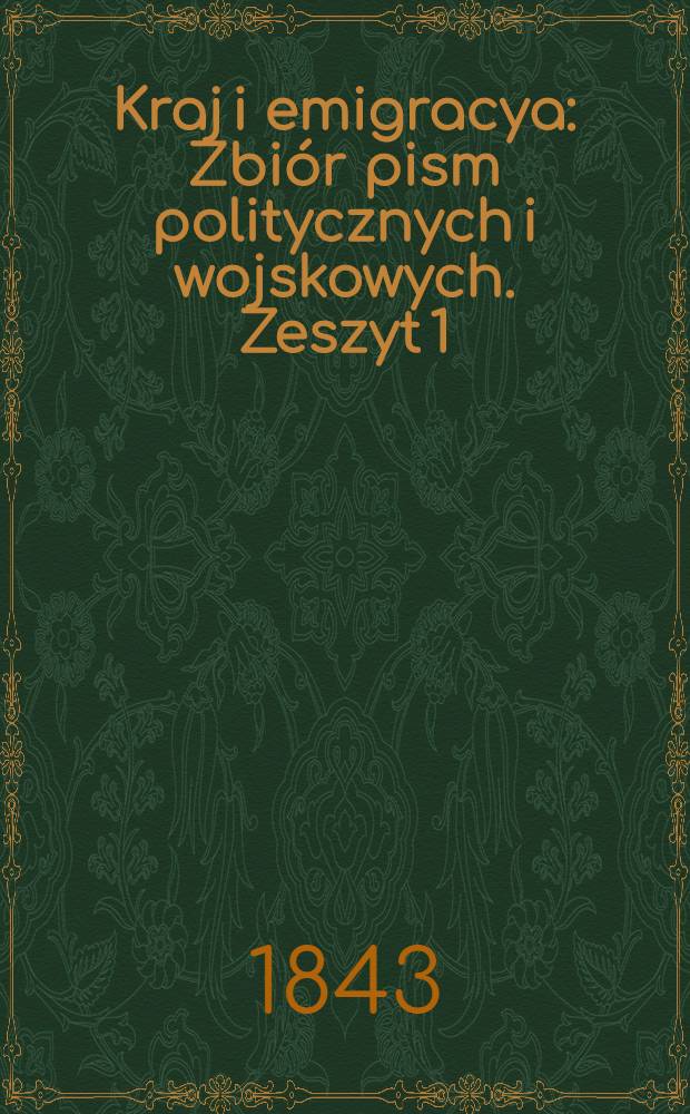 Kraj i emigracya : Zbiór pism politycznych i wojskowych. Zeszyt 1