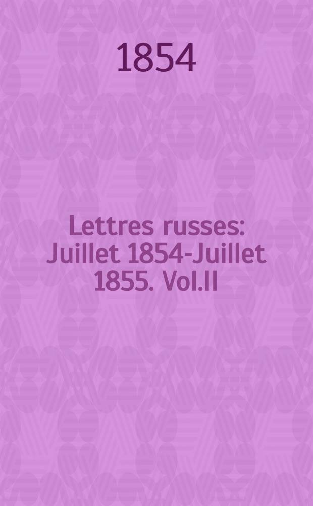 Lettres russes : Juillet 1854-Juillet 1855. Vol.II