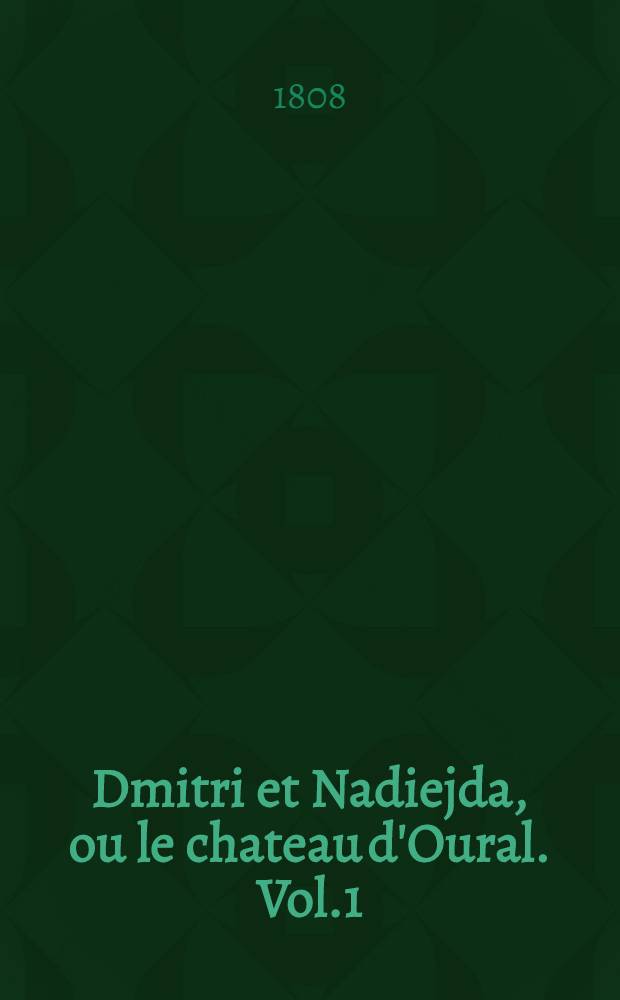 Dmitri et Nadiejda, ou le chateau d'Oural. Vol.1