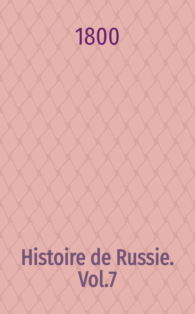 Histoire de Russie. Vol.7