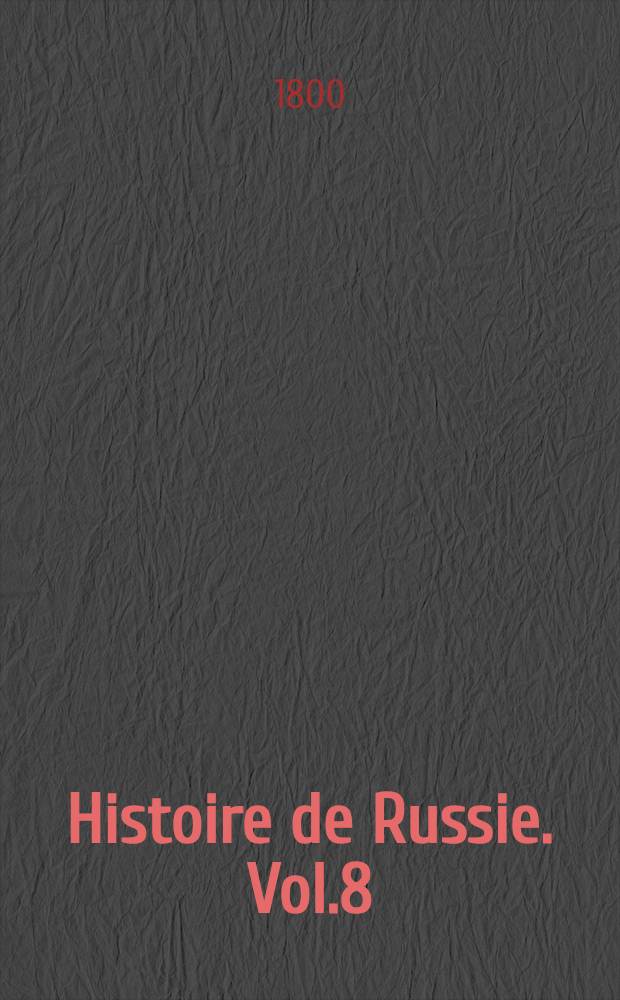 Histoire de Russie. Vol.8