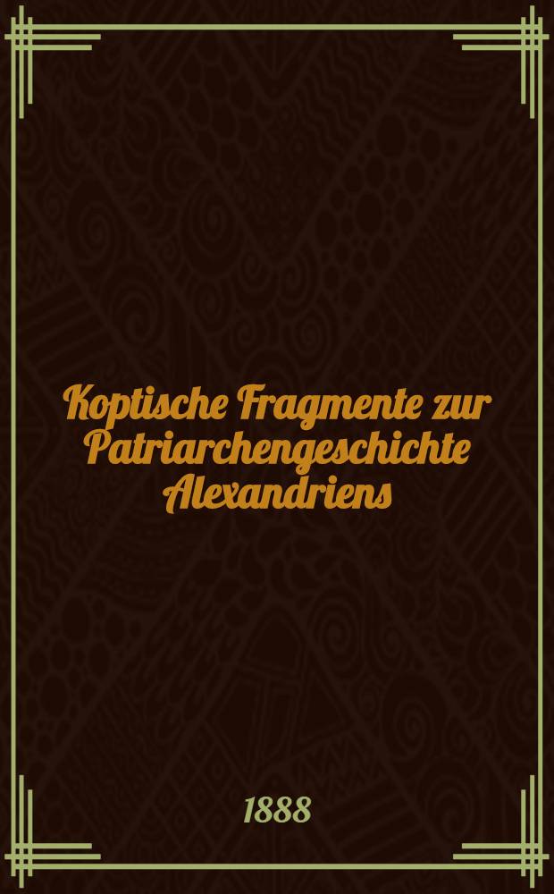 Koptische Fragmente zur Patriarchengeschichte Alexandriens