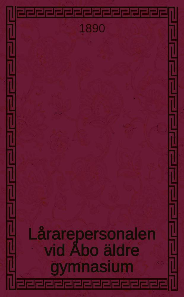 L&aring;rarepersonalen vid &Aring;bo &auml;ldre gymnasium