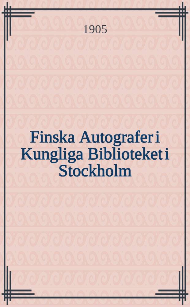 Finska Autografer i Kungliga Biblioteket i Stockholm