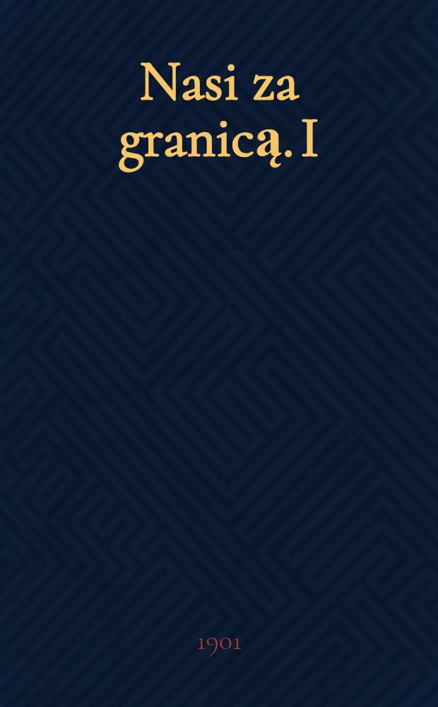 Nasi za granicą. I