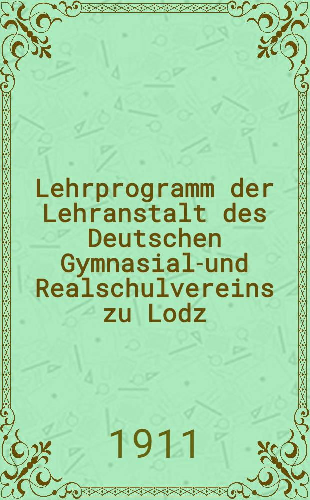 Lehrprogramm der Lehranstalt des Deutschen Gymnasial-und Realschulvereins zu Lodz : Septima-Tertia